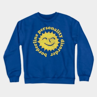 Borderline Personality Disorder Positivity Design Crewneck Sweatshirt